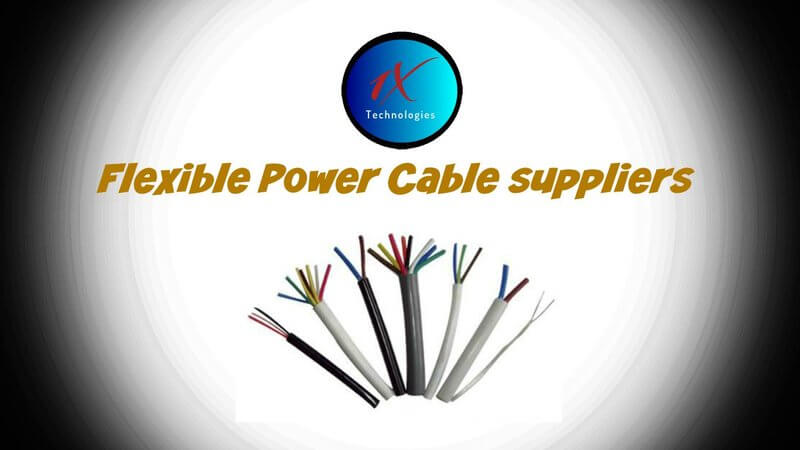 Flexible Power Cable Suppliers