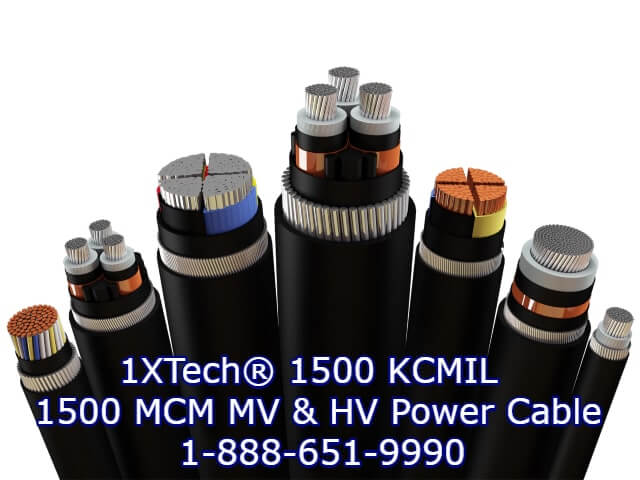 HV & MV Cable - 1500 MCM Cable Price, 1500 MCM Wire Price, High Voltage Power Cable, kV Cable, kV Wire, KCMIL Medium Voltage Power Cable, Copper, Aluminum Amps, Specs, PDF Data Sheet, Manufacturers, Suppliers, 1X Technologies Cable Company