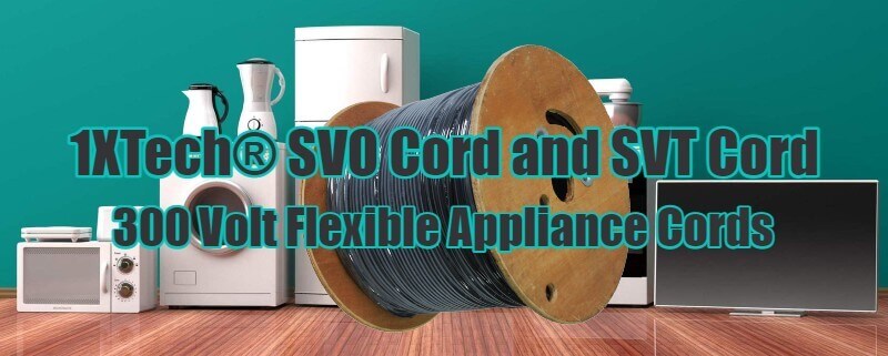 1X Technologies SVO CORD and SVT Cord Appliance Flexible Cable Price to buy