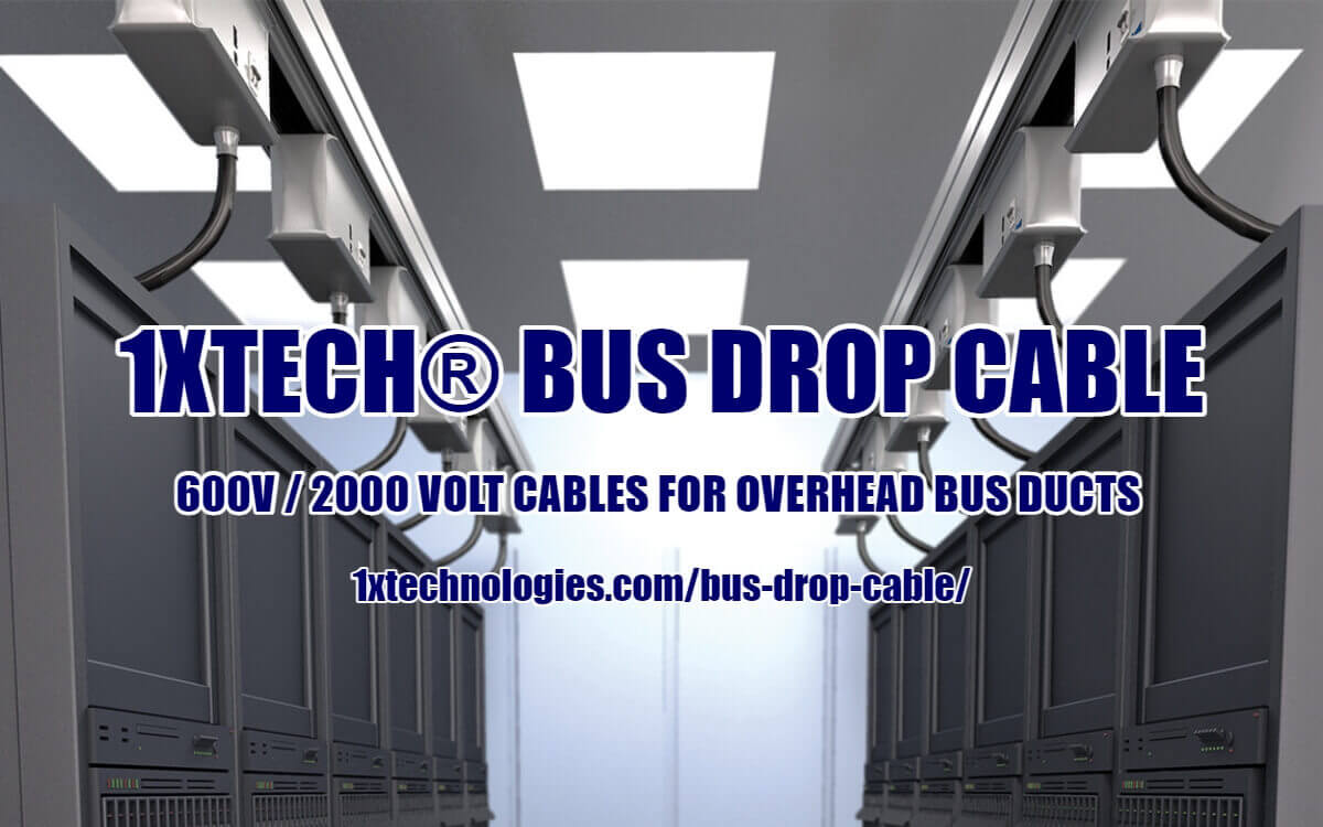 Bus Drop Cable 1X Technologies Wires Cables for overhead bus ducts