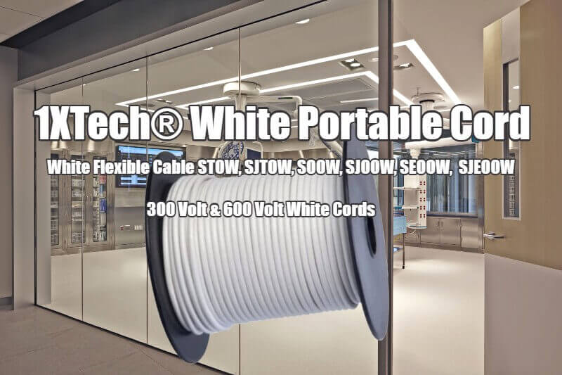 White Portable Cord, Flexible cords, STOW, SJTOW, SOOW, SJOOW, SEOOW, SJEOOW Price, Specs, Amps